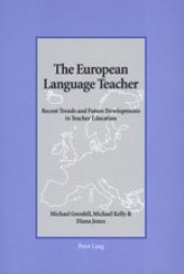 book The European Language Teacher: Recent Trends and Future Developments in Teacher Education