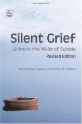 book Silent Grief: Living in the Wake of Suicide