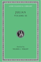 book Julian, Volume III (Letters. Epigrams. Against the Galilaeans. Fragments)