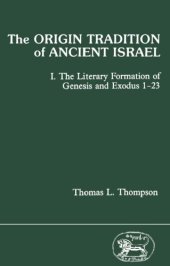 book The Origin Tradition of Ancient Israel I: The Literary Formation of Genesis and Exodus 1-23 (JSOT Supplement)