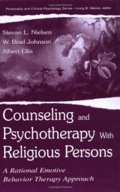 book Counseling and Psychotherapy With Religious Persons: A Rational Emotive Behavior Therapy Approach (Personality & Clinical Psychology)