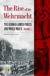 book The Rise of the Wehrmacht  Two Volumes : The German Armed Forces and World War II