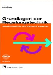 book Grundlagen der Regelungstechnik: Kontinuierliche und diskrete Systeme