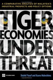 book Tiger Economies Under Threat: A Comparative Analysis of Malaysia's Industrial Prospects and Policy Options