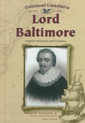 book Lord Baltimore: English Politician and Colonist (Colonial Leaders)