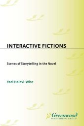 book Interactive Fictions: Scenes of Storytelling in the Novel (Contributions to the Study of World Literature)