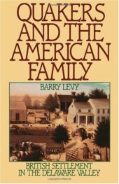 book Quakers and the American Family: British Settlement in the Delaware Valley