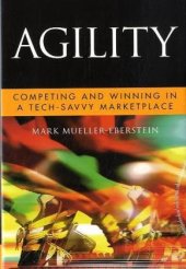 book Agility: Competing and Winning in a Tech-Savvy Marketplace (Microsoft Executive Leadership Series)