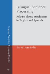 book Bilingual Sentence Processing: Relative Clause Attachment in English and Spanish