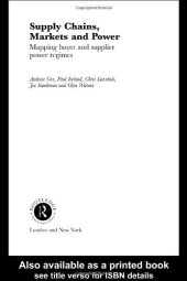 book Supply Chains, Markets and Power: Mapping Buyer and Supplier Power Regimes (Routledge Studies in Business Organizaton and Networks, Number 18)