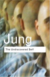 book The Undiscovered Self (Routledge Classics)