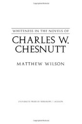 book Whiteness in the Novels of Charles W. Chesnutt