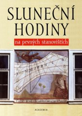 book Sluneční hodiny na pevných stanovištích. Čechy, Morava, Slezsko a Slovensko