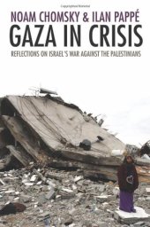 book Gaza in Crisis: Reflections on Israel's War Against the Palestinians