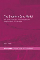 book The Southern Cone Model: The Political Economy of Regional Capitalist Development in Latin America