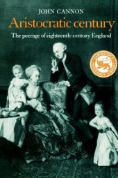 book Aristocratic Century: The Peerage of Eighteenth-Century England