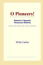 book O Pioneers! (Webster's Spanish Thesaurus Edition)