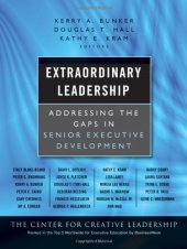 book Extraordinary Leadership: Addressing the Gaps in Senior Executive Development (J-B CCL (Center for Creative Leadership))