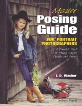book Master Posing Guide for Portrait Photographers: A Complete Guide to Posing Singles, Couples and Groups