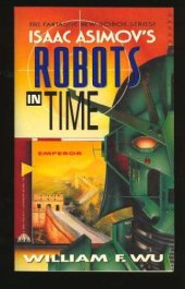 book Isaac Asimov's Robots in Time: Emperor (Bk. 5)