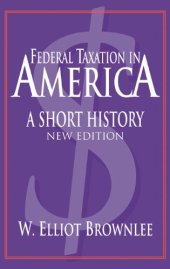 book Federal Taxation in America: A Short History (Woodrow Wilson Center Press)