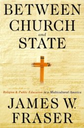 book Between Church and State: Religion and Public Education in a Multicultural America