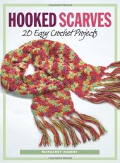 book Hooked Scarves: 20 Easy Crochet Projects