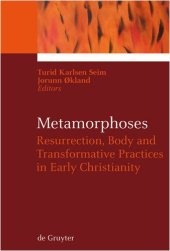 book Metamorphoses: Resurrection, Body and Transformative Practices in Early Christianity (Ekstasis)