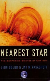 book Nearest Star: The Surprising Science of Our Sun