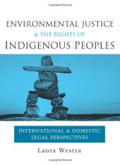 book Environmental Justice and the Rights of Indigenous Peoples: International and Domestic Legal Perspectives