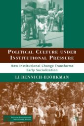 book Political Culture under Institutional Pressure: How Institutional Change Transforms Early Socialization (Political Evolution and Institutional Change)