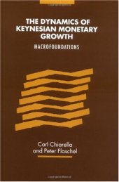 book The Dynamics of Keynesian Monetary Growth: Macro Foundations