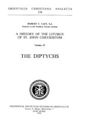 book The Liturgy of St. John Chrysostom. A History, Vol. IV: The Diptychs (Orientalia Christiana Analecta 238)