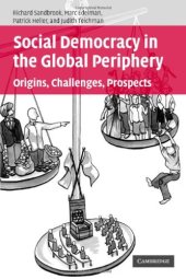 book Social Democracy in the Global Periphery: Origins, Challenges, Prospects