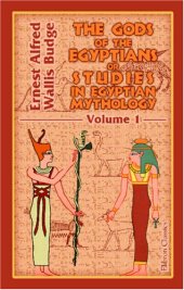 book The Gods of the Egyptians or Studies in Egyptian Mythology: Volume 1