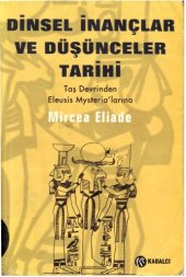 book Dinsel İnançlar ve Düşünceler Tarihi - Cilt 1 - Taş Devrinden Eleusis Mysteria'larına