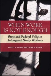 book When Work Is Not Enough: State and Federal Policies to Support Needy Workers