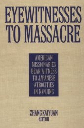 book Eyewitnesses to Massacre: American Missionaries Bear Witness to Japanese Atrocities in Nanjing (An East Gate Book)