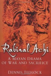 book Rabinal Achi: A Mayan Drama of War and Sacrifice