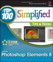 book Photoshop Elements 8: Top 100 Simplified Tips and Tricks (Top 100 Simplified Tips & Tricks)