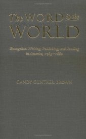 book The Word in the World: Evangelical Writing, Publishing, and Reading in America, 1789-1880