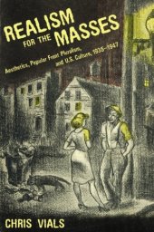 book Realism for the Masses: Aesthetics, Popular Front Pluralism, and U.S. Culture, 1935-1947