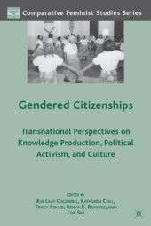 book Gendered Citizenships: Transnational Perspectives on Knowledge Production, Political Activism, and Culture (Comparative Feminist Studies)