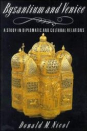 book Byzantium and Venice: A Study in Diplomatic and Cultural Relations