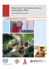 book Global reach: how trade unions are responding to AIDS: case studies of union action: Case Studies of Union Action