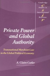 book Private Power and Global Authority: Transnational Merchant Law in the Global Political Economy