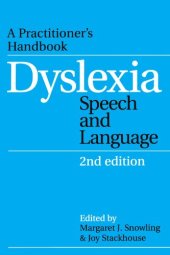 book Dyslexia, Speech and Language: A Practitioner's  Handbook (Dyslexia Series  (Whurr))