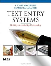 book Text Entry Systems: Mobility, Accessibility, Universality