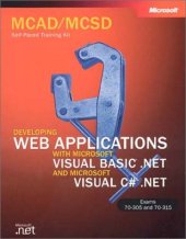 book MCAD/MCSD Self-Paced Training Kit: Developing Web Applications with Microsoft Visual Basic .NET and Microsoft Visual C# .NET