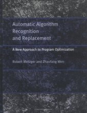 book Automatic Algorithm Recognition and Replacement: A New Approach to Program Optimization